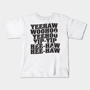 Yeehaw, Woohoo, Yip-Yip Kids T-Shirt